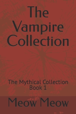 The Vampire Collection: The Mythical Collection Book 1