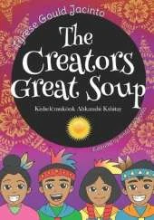 The Creators Great Soup: Kishelëmukònk Ahkanshi Kshitay