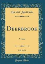 Deerbrook, Vol. 3 of 3: A Novel (Classic Reprint)