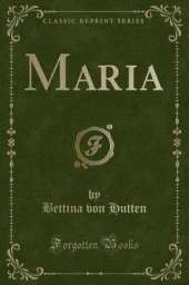 Maria (Classic Reprint)
