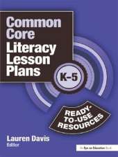 Common Core Literacy Lesson Plans: Ready-to-Use Resources, K-5