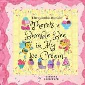The Bumble Bunch: There's a Bumble Bee in My Ice Cream!