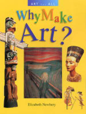 ART FOR ALL WHY MAKE ART?