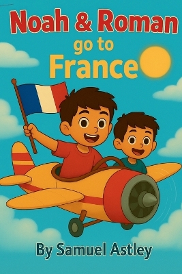 Noah & Roman Go To France