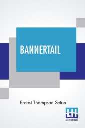 Bannertail: The Story Of A Graysquirrel