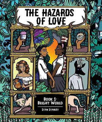The Hazards of Love Book One: Bright World