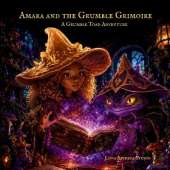 Amara and the Grumble Grimoire: A Grumble Toad Adventure