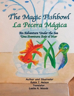 The Magic Fishbowl / La Pecera Magica: An Adventure Under the Sea / Una aventura bajo el mar