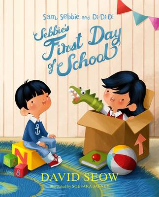 Sam, Sebbie and Di-Di-Di: Sebbie's First Day of School