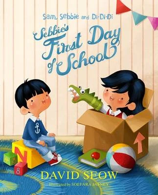 Sam, Sebbie and Di-Di-Di: Sebbie's First Day of School