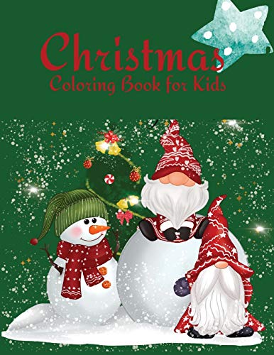 Christmas Coloring Book for Kids: Fun and Relaxing Children`s Christmas Gift for Toddlers; Kids- 60 Beautiful Pages to Color with Santa, Snowmen; More