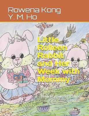 Little Rolleen Rabbit and Her Week with Mommy: Reading and Picture Book