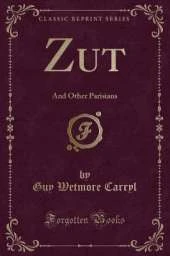 Zut: And Other Parisians (Classic Reprint)