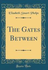 The Gates Between (Classic Reprint)