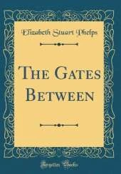 The Gates Between (Classic Reprint)