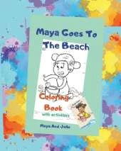 Maya Goes To The Beach: Coloring Book With Activities
