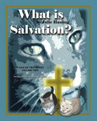What is Salvation?: A Tale of Two Kitties