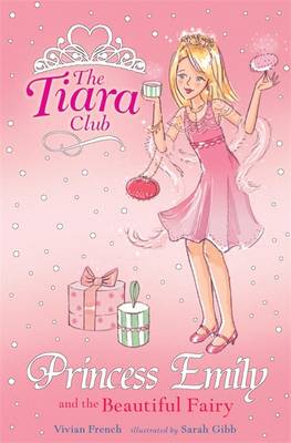 The Tiara Club: Princess Emily And The Beautiful Fairy