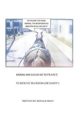 Morag and Euclio Go to France to Rescue Blossom (Or Daisy!)