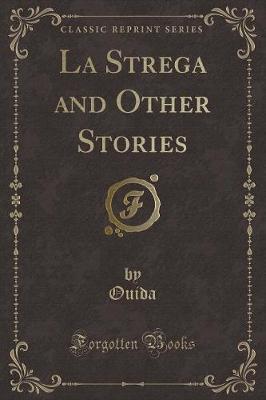 La Strega and Other Stories (Classic Reprint)