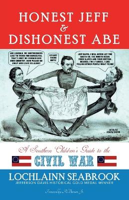 Honest Jeff and Dishonest Abe: A Southern Children's Guide to the Civil War