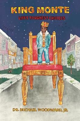 King Monte: Life's Toughest Choices