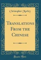 Translations From the Chinese (Classic Reprint)