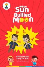 When Sun Bullied Moon: Assertiveness Story for Kids