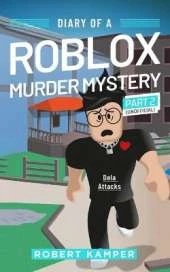 Diary of a Roblox Murder Mystery Part 2 (Unofficial): Dela Attacks