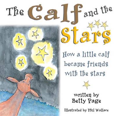 The Calf and the Stars: How a Little Calf Became Friends with the Stars