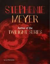 Stephenie Meyer: Author of the Twilight Series