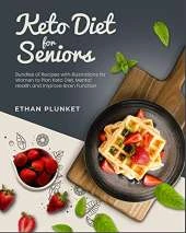 Keto Diet for Seniors: Bundles of Recipes with Illustrations for Women to Plan Keto Diet, Mental Health and Improve Brain Function