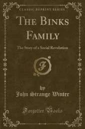 The Binks Family: The Story of a Social Revolution (Classic Reprint)