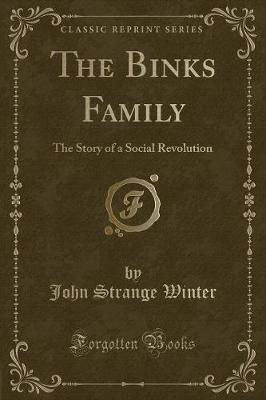 The Binks Family: The Story of a Social Revolution (Classic Reprint)