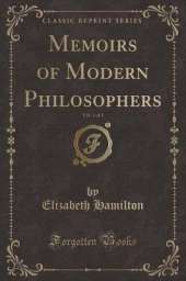 Memoirs of Modern Philosophers, Vol. 1 of 3 (Classic Reprint)