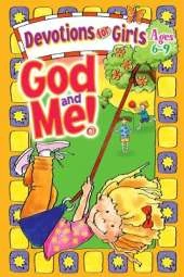 God and Me!: Devotions for Girls Ages 6-9