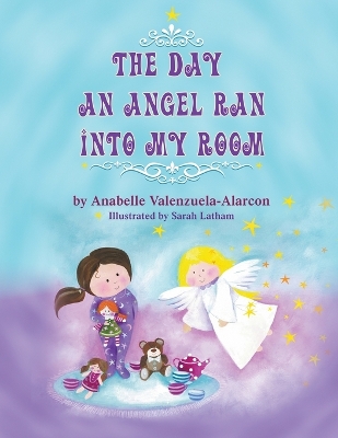 The Day an Angel Ran Into My Room