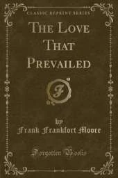 The Love That Prevailed (Classic Reprint)