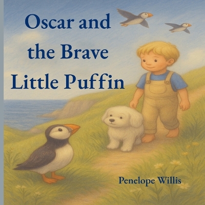 Oscar and the Brave Little Puffin: (A gentle story about finding your courage)