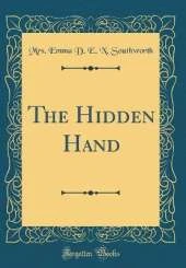 The Hidden Hand (Classic Reprint)