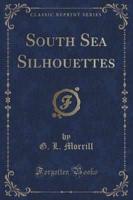 South Sea Silhouettes (Classic Reprint)