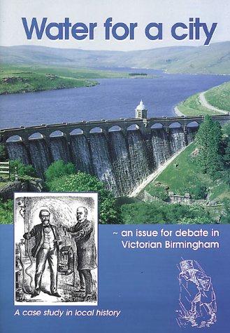 Water for a City: An Issue for Debate in Victorian Birmingham - A Case-study in Local History at Key Stage 3