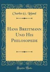 Hans Breitmann Und His Philosopede (Classic Reprint)