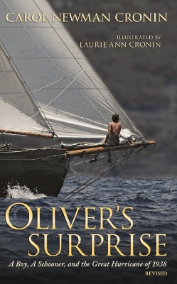 Oliver's Surprise: A Boy, A Schooner, and the Great Hurricane of 1938, Revised