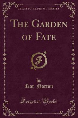 The Garden of Fate (Classic Reprint)