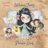 Holiday Fairy Book For Girls: Sprite And Fairy Picture Book