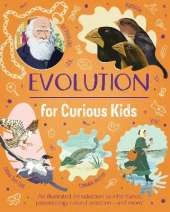Evolution for Curious Kids: An illustrated introduction to inheritance, paleontology, natural selection and more!