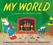 My World: A Companion to Goodnight Moon