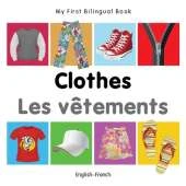 My First Bilingual Book - Clothes (English-French)
