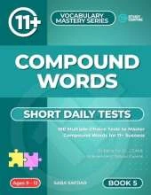Vocabulary Daily Tests: Compound Words: 100 Daily Multiple-Choice Tests to Master Compound Words for 11+ Success